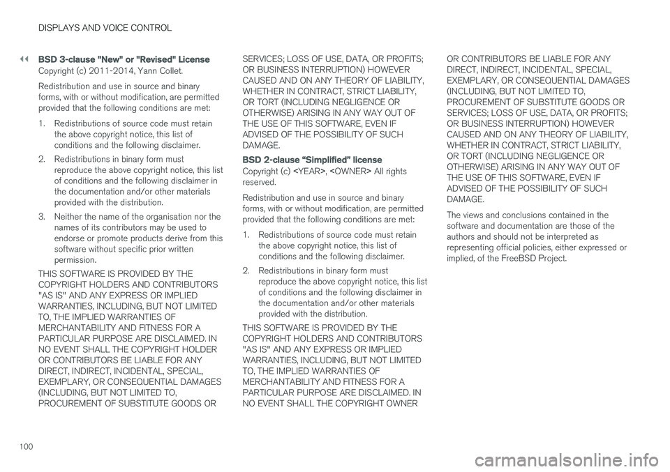 VOLVO V90 CROSS COUNTRY 2018 Owner´s Manual ||
DISPLAYS AND VOICE CONTROL
100
BSD 3-clause "New" or "Revised" License
Copyright (c) 2011-2014, Yann Collet. Redistribution and use in source and binary forms, with or without modif VOLVO V90 CROSS COUNTRY 2018 Owner´s Manual ||
DISPLAYS AND VOICE CONTROL
100
BSD 3-clause "New" or "Revised" License
Copyright (c) 2011-2014, Yann Collet. Redistribution and use in source and binary forms, with or without modif