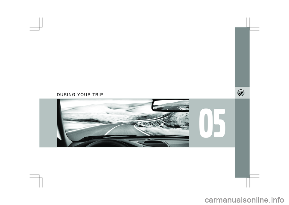 VOLVO XC60 2009  Owner´s Manual 05
D U R I N G   Y O U R   T R I P   