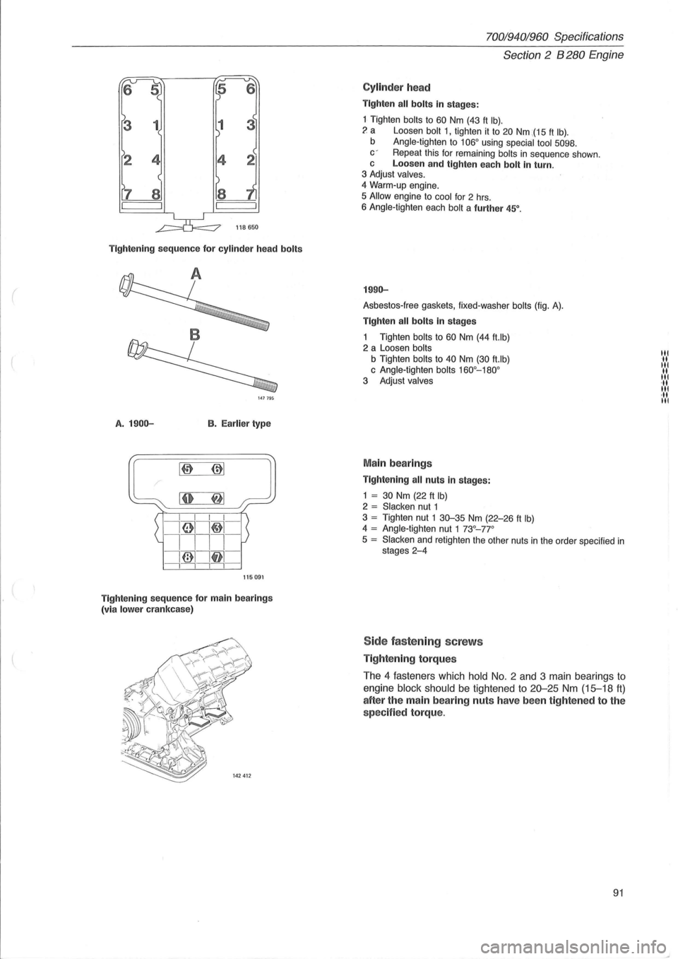 VOLVO 940 1982 Service Repair Manual (
6
l1S 650
Tightening sequence for cylinder head bolts
147795
A. 1900-B. Ear lier type
115091
Tightening sequence for main bearings
(vi a lower crankcase)
7QOl9401960 Specifications
Sect VOLVO 940 1982 Service Repair Manual (
6
l1S 650
Tightening sequence for cylinder head bolts
147795
A. 1900-B. Ear lier type
115091
Tightening sequence for main bearings
(vi a lower crankcase)
7QOl9401960 Specifications
Sect