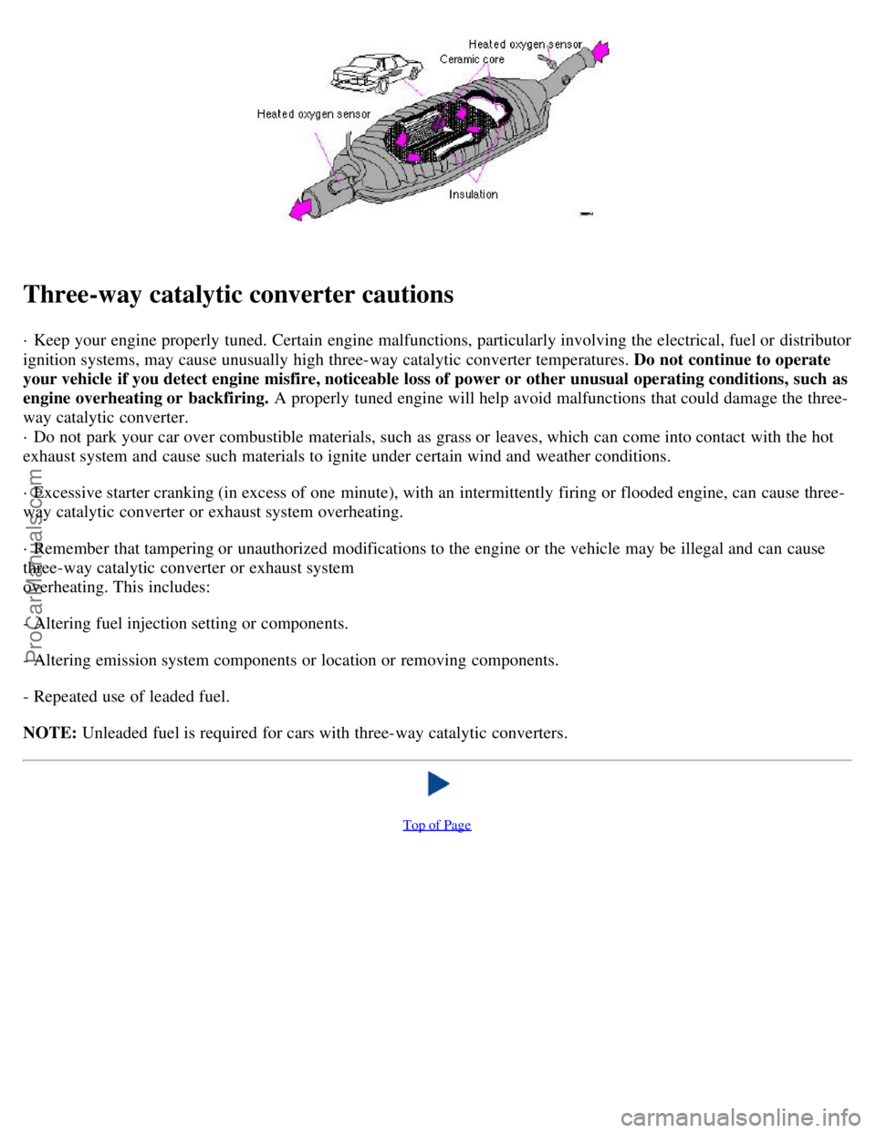VOLVO C70 2001 Owners Manual Three-way catalytic converter cautions
· Keep your engine properly tuned. Certain engine malfunctions, particularly involving the electrical, fuel or distributor
ignition systems, may cause unusuall VOLVO C70 2001 Owners Manual Three-way catalytic converter cautions
· Keep your engine properly tuned. Certain engine malfunctions, particularly involving the electrical, fuel or distributor
ignition systems, may cause unusuall