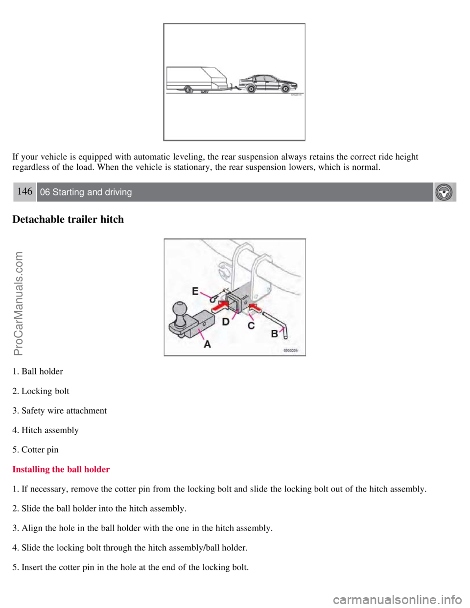 VOLVO S60 2008  Owners Manual If your vehicle is equipped with automatic  leveling, the rear suspension always retains the correct ride height
regardless of the load. When the vehicle is stationary,  the rear suspension lowers, wh