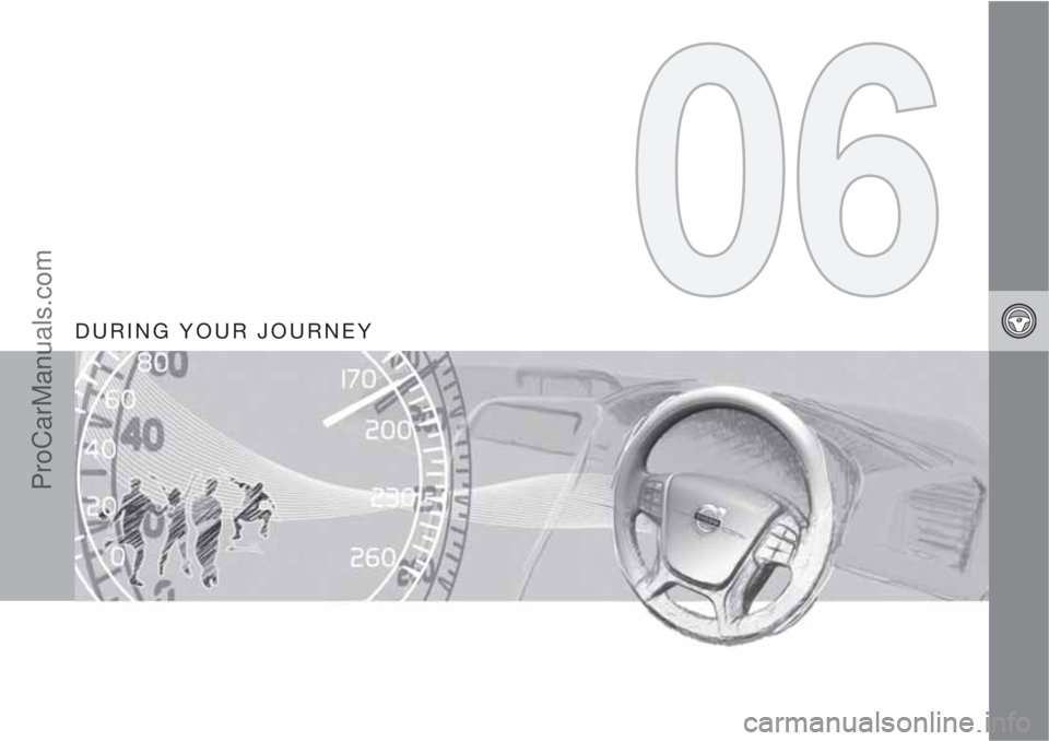 VOLVO V60 2012  Owners Manual DURING YOUR JOURNEY
ProCarManuals.com 