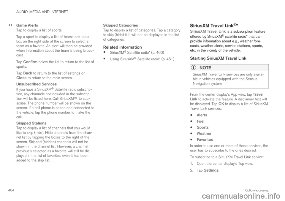 VOLVO S60 TWIN ENGINE 2019 Owners Manual ||
AUDIO, MEDIA AND INTERNET
* Option/accessory.464
Game Alerts
Tap to display a list of sports.
Tap a sport to display a list of teams and tap abox on the right side of the screen to select ateam as VOLVO S60 TWIN ENGINE 2019 Owners Manual ||
AUDIO, MEDIA AND INTERNET
* Option/accessory.464
Game Alerts
Tap to display a list of sports.
Tap a sport to display a list of teams and tap abox on the right side of the screen to select ateam as