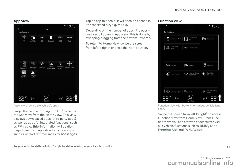 VOLVO V90 CROSS COUNTRY 2021  Owners Manual DISPLAYS AND VOICE CONTROL
}}
* Option/accessory.121
App view
App view showing the vehicle's apps.
Swipe the screen from right to left 8
 to access
the App view from the Home view. This view displ