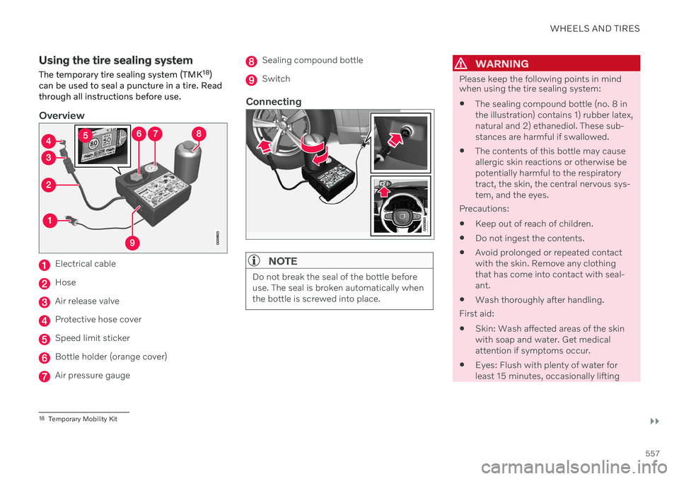 VOLVO V90 CROSS COUNTRY 2021  Owners Manual WHEELS AND TIRES
}}}}
557
Using the tire sealing system
The temporary tire sealing system (TMK 18
)
can be used to seal a puncture in a tire. Read through all instructions before use.
Overview
Electri