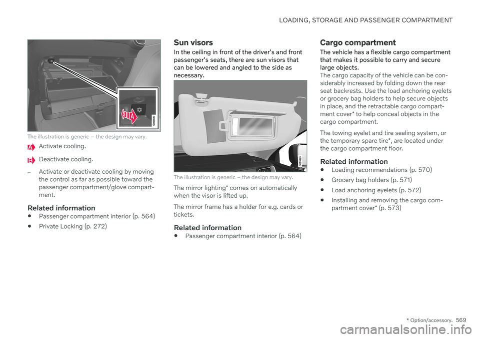 VOLVO V90 CROSS COUNTRY 2021  Owners Manual LOADING, STORAGE AND PASSENGER COMPARTMENT
* Option/accessory.569
The illustration is generic – the design may vary.
Activate cooling.
Deactivate cooling.
–Activate or deactivate cooling by moving