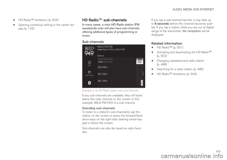 VOLVO XC60 TWIN ENGINE 2019  Owners Manual AUDIO, MEDIA AND INTERNET
503
HD Radio™ limitations (p. 504)
Opening contextual setting in the center dis-play (p. 133)
HD Radio™ sub-channels
In many cases, a main HD Radio station (FMwavebands o