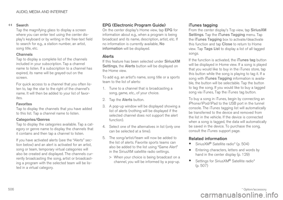VOLVO XC60 TWIN ENGINE 2019  Owners Manual ||
AUDIO, MEDIA AND INTERNET
* Option/accessory.506

Search
Tap the magnifying glass to display a screenwhere you can enter text using the center dis-play's keyboard or by writing in the free-text