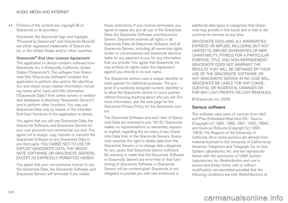 VOLVO XC60 TWIN ENGINE 2019  Owners Manual ||
AUDIO, MEDIA AND INTERNET
546
Portions of the content are copyright © ofGracenote or its providers.
Gracenote, the Gracenote logo and logotype,"Powered by Gracenote" and Gracenote MusicIDa