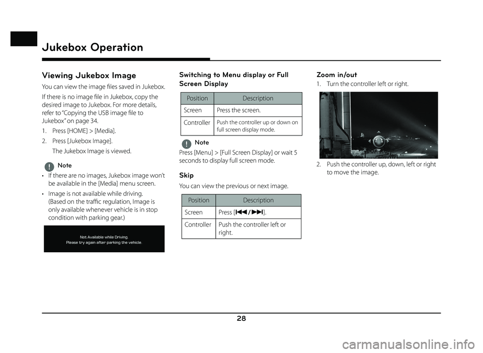 GENESIS G80 2019 Quick Reference Guide 28
Jukebox Operation
Viewing Jukebox Image
You can view the image fi les saved in Jukebox.
If there is no image fi le in Jukebox, copy the
desired image to Jukebox. For more details,
refer to “Cop GENESIS G80 2019 Quick Reference Guide 28
Jukebox Operation
Viewing Jukebox Image
You can view the image fi les saved in Jukebox.
If there is no image fi le in Jukebox, copy the
desired image to Jukebox. For more details,
refer to “Cop