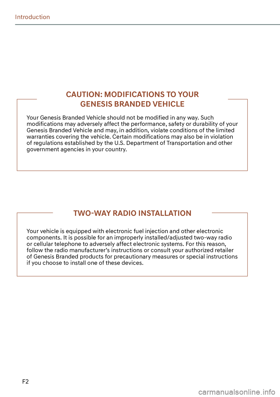 GENESIS GV60 2023  Owners Manual Introduction
F2
Your Genesis Branded Vehicle should not be modified in any way. Such 
modifications may adversely affect the performance, safety or durability of your 
Genesis Branded Vehicle and may,