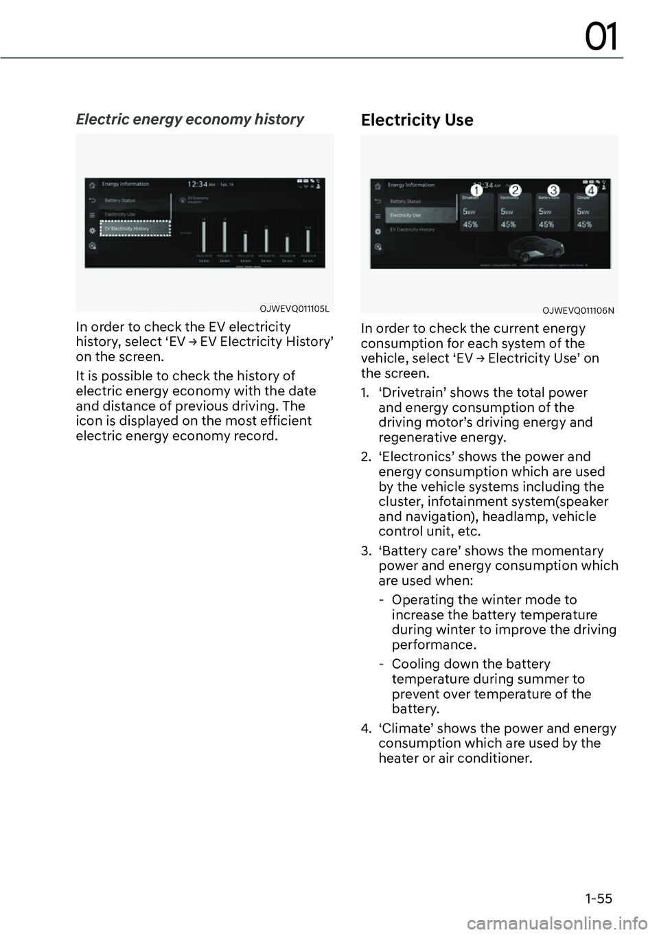 GENESIS GV60 2023  Owners Manual 1-55
01
Electric energy economy history
OJWEVQ011105L
In order to check the EV electricity 
�K�L�V�W�R�U�\���V�H�O�H�F�W�S�(�9�