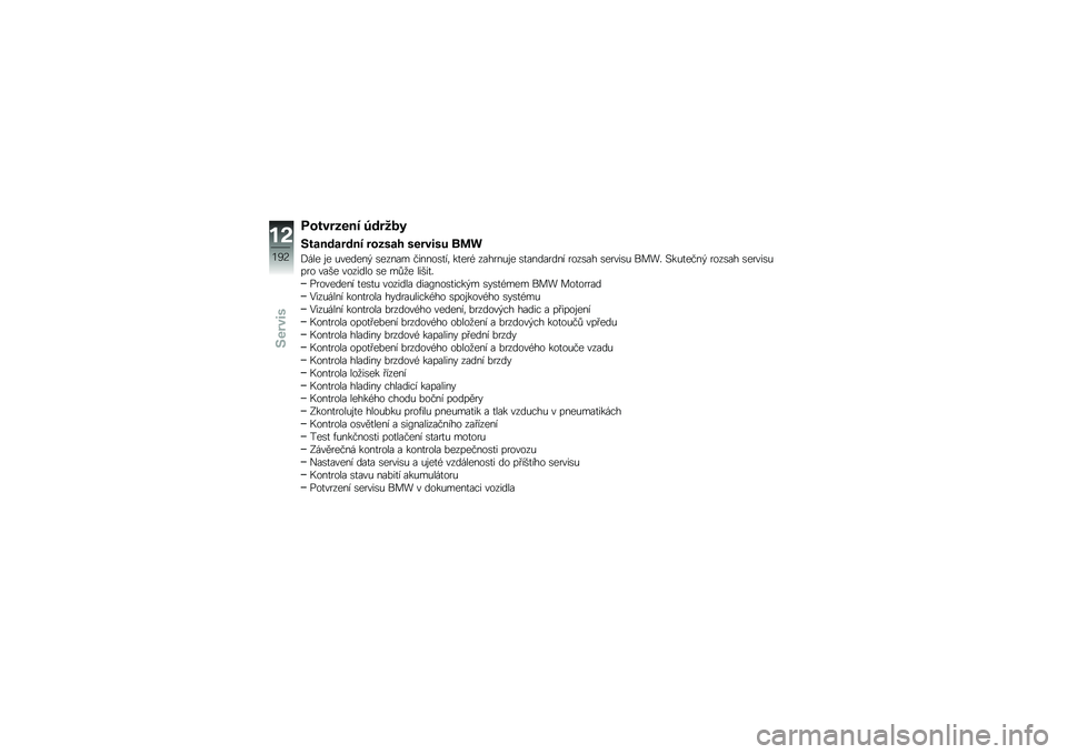 BMW MOTORRAD R 1200 R 2016  Návod k obsluze (in Czech) ��\f������� �6���4��
�7��������� ��\f���� ������� �\b�	�

�.��� �\f� �&������$ �\b����� ������\b�
��	 ��
���( ������&�\f� �\b�
������