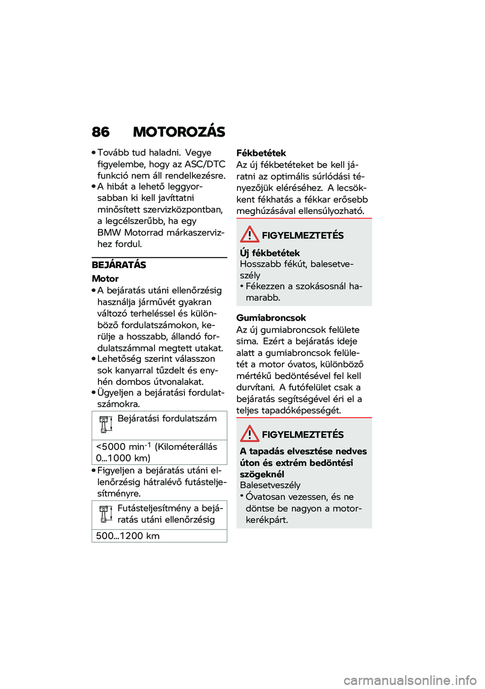 BMW MOTORRAD R NINE T 2021  Kezelési útmutató (in Hungarian) �H�= �	��������
�8�� ��$�$ ��
� �������(�% �?�
���
�/�(���
��
�\b�$�
� ���� �� �)�5�=�]�>�8�=�/�
��\f�.�(�, ��
�\b ��� ��
���
��\f�
��!���
�%�) ��(�$�� � 