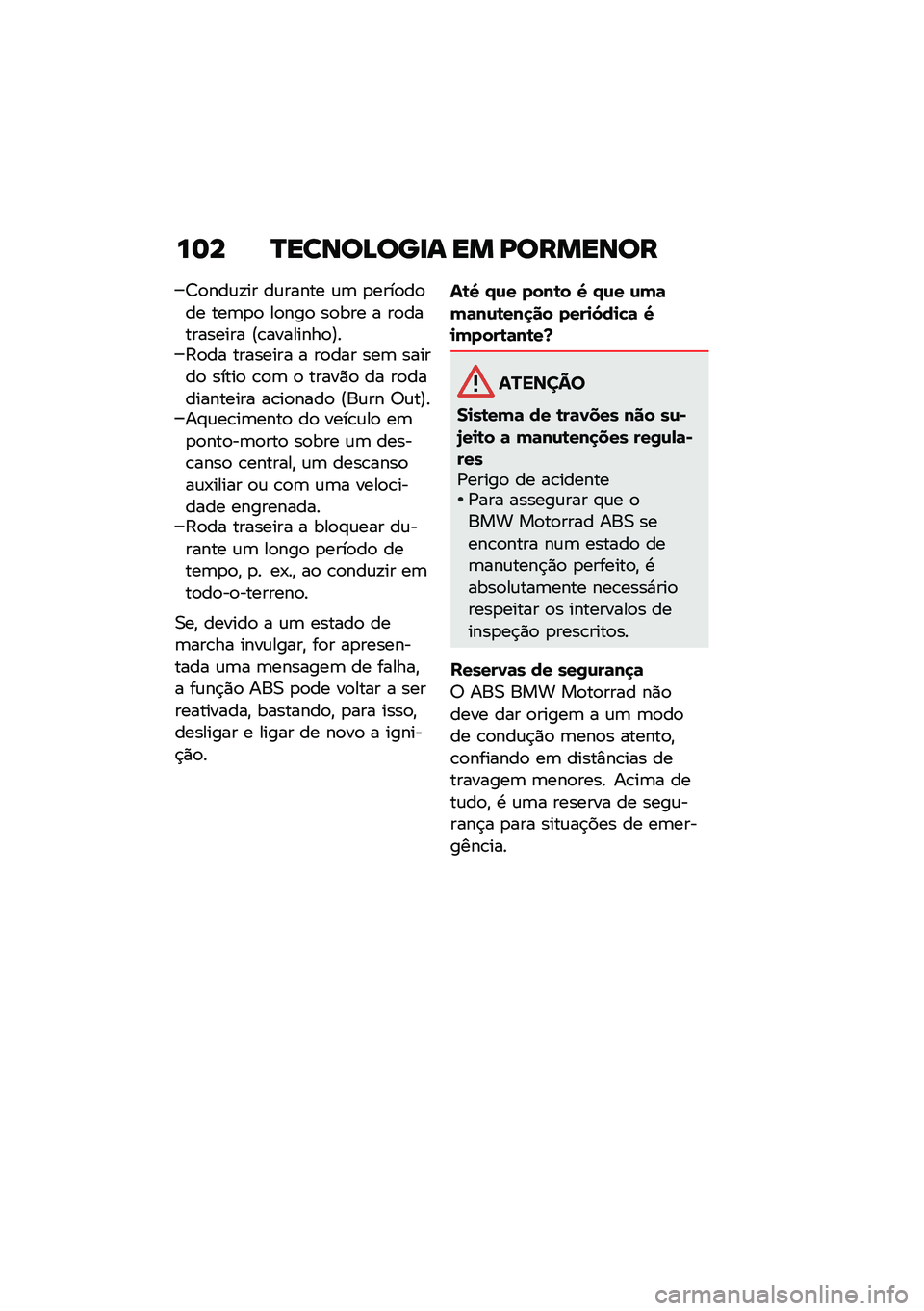 BMW MOTORRAD R NINE T 2020  Manual do condutor (in Portuguese) ��	� �N�����A���
� �� �D�������
�7�
���\f�!�� ��\f����� �\f�	 �
����
��
�� ���	�
�
 ��
���
 ��
��� � ��
���������� �?�\b��������
�@��:�
�