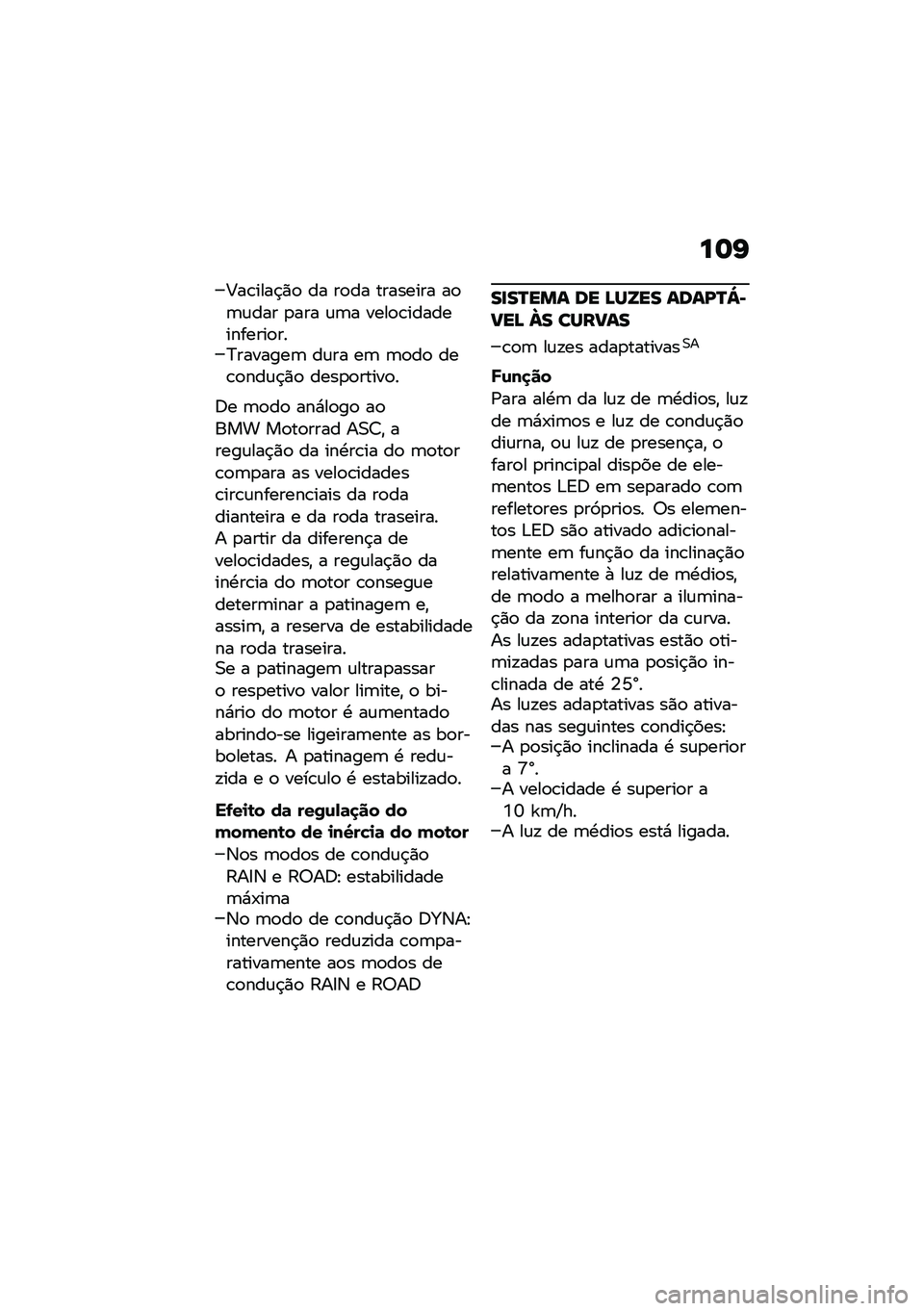 BMW MOTORRAD R NINE T 2020  Manual do condutor (in Portuguese) ��	�I
�C��\b����$�)�
 �� ��
�� �������� ��
�	�\f��� �
��� �\f�	� ����
�\b������������
���>�������	 ��\f�� ��	 �	�
��
 ���\b�
���\f�$�)�
 ���