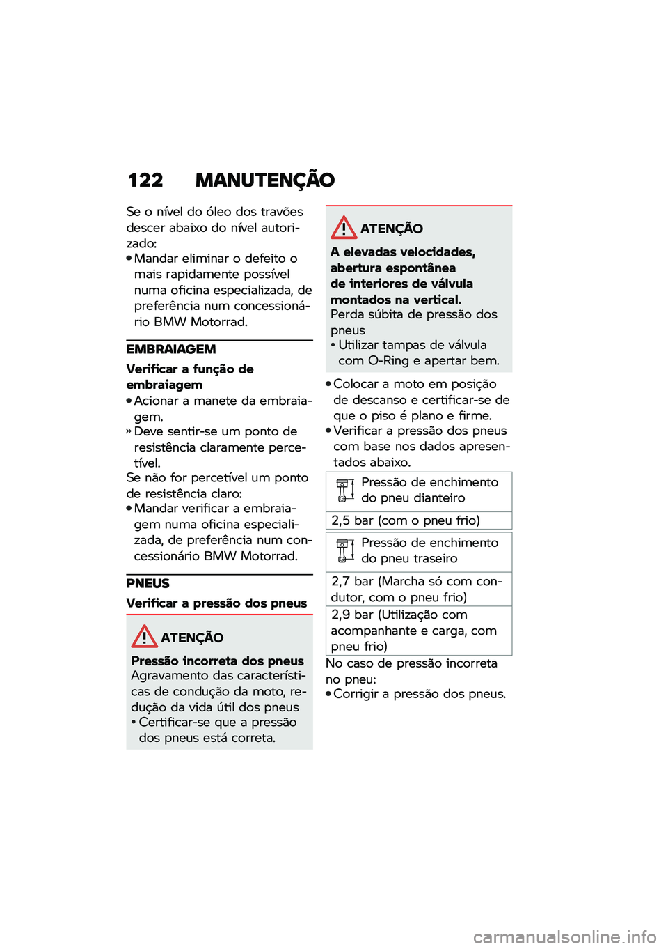 BMW MOTORRAD R NINE T 2020  Manual do condutor (in Portuguese) ��� �����N����@�
�0� �
 ����� ��
 �9���
 ��
� �����������\b�� �����-�
 ��
 ����� ��\f��
����!���
�E������ ����	���� �
 �������
 �
