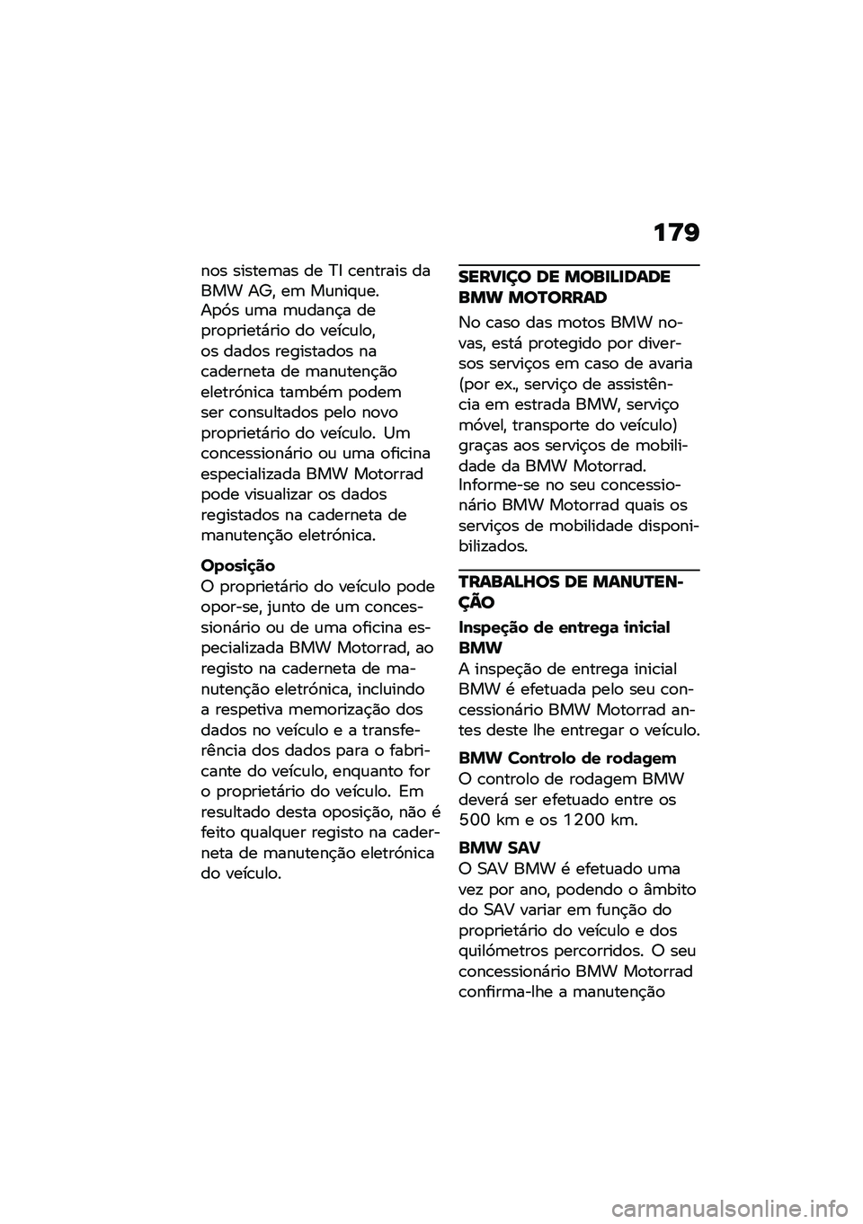BMW MOTORRAD R NINE T 2020  Manual do condutor (in Portuguese) ��>�I
��
� ������	�� �� �>�8 �\b������� ����� ��e�" ��	 ��\f���#�\f����
�9� �\f�	� �	�\f����$� ���
��
�
�����*���
 ��
 ����\b�\f��
�"�
� ����
�