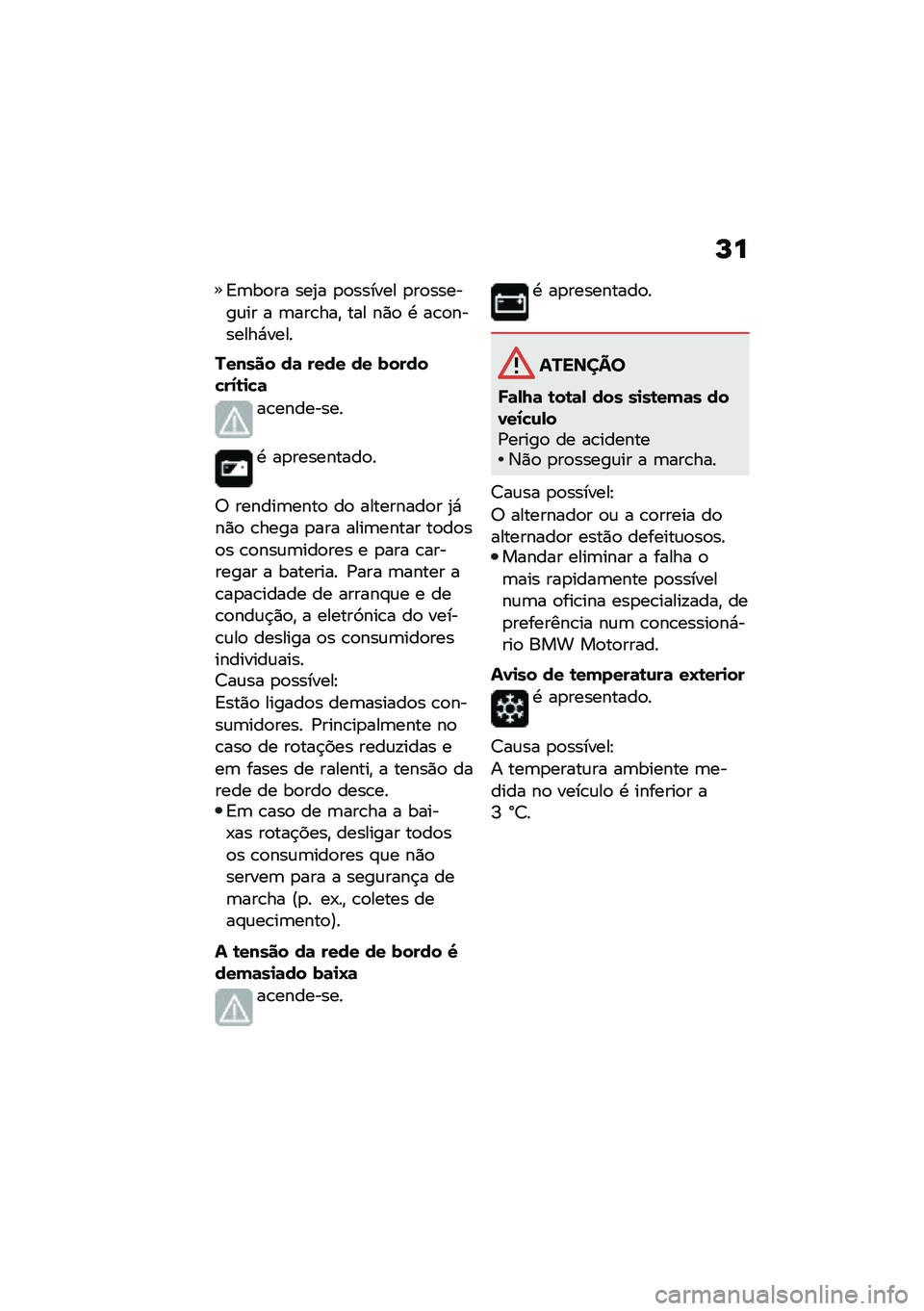 BMW MOTORRAD R NINE T 2020  Manual do condutor (in Portuguese) �K�
�<�	��
�� ���2� �
�
������ �
��
������\f�� � �	���\b���" ��� ��)�
 �. ��\b�
�������*����
������ ��	 ���� �� ������"��2�\b�
�"�	
��\b��