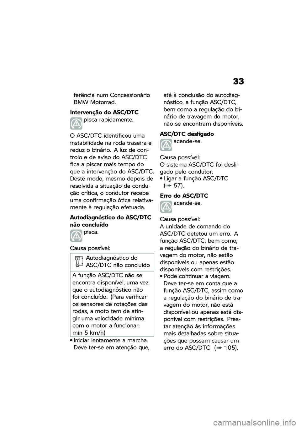 BMW MOTORRAD R NINE T 2020  Manual do condutor (in Portuguese) �K�K
������\b�� ��\f�	 �7�
��\b�����
��*���
��� ��
��
�����
���\b���1���
�� �� ����,���
�
���\b� ���
����	�����
�6 ��0�7�V�;�>�7 ��������