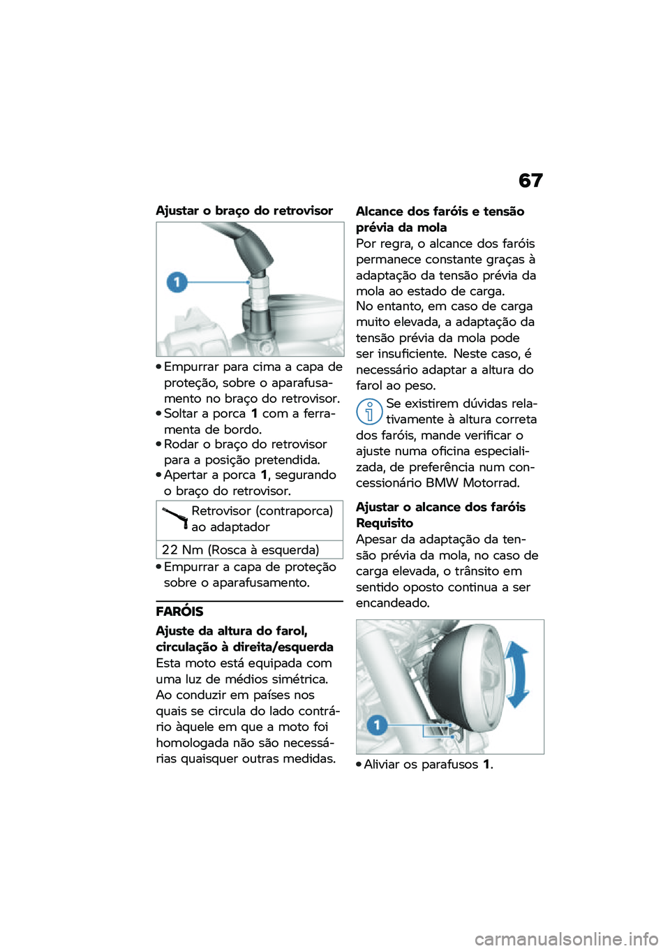 BMW MOTORRAD R NINE T 2020  Manual do condutor (in Portuguese) �9�>
��P�\f��\b�	� � ���	�
� �� ���\b���1�
���
�<�	�
�\f���� �
��� �\b��	� � �\b��
� ���
��
���$�)�
�" ��
��� �
 ��
�����\f����	����
 ��
 ����$�
 �