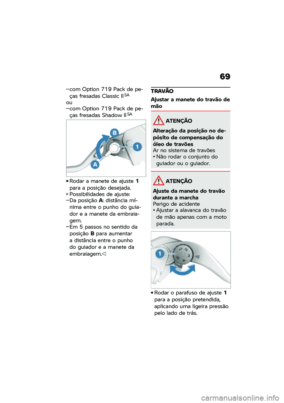 BMW MOTORRAD R NINE T 2020  Manual do condutor (in Portuguese) �9�I
�\b�
�	 �6�
���
� �K�L�N �/��\b�] �� �
���$�� �������� �7������\b �8�8�0�
�
�\f�\b�
�	 �6�
���
� �K�L�N �/��\b�] �� �
���$�� �������� �0����
�F �8�8�0