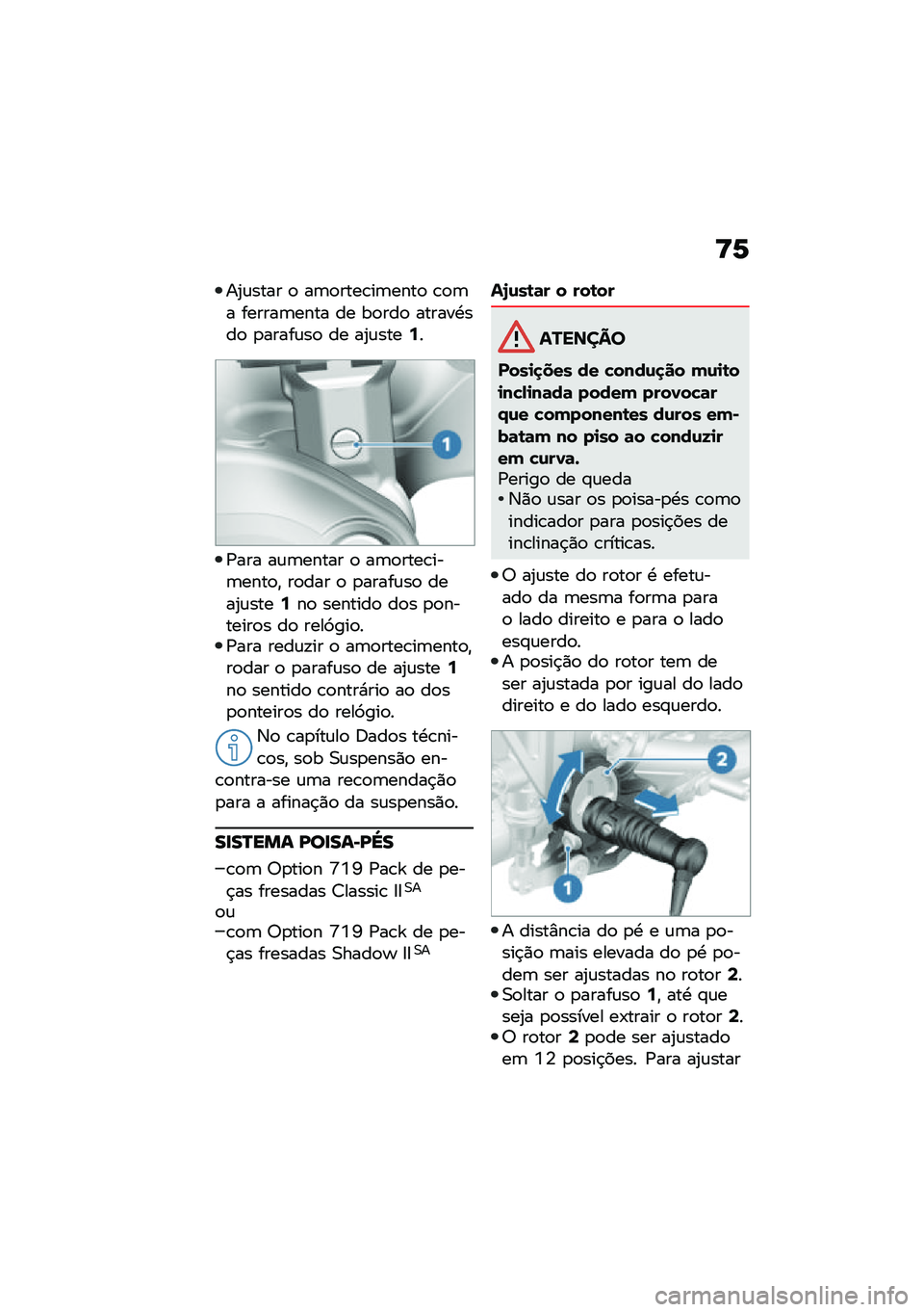 BMW MOTORRAD R NINE T 2020  Manual do condutor (in Portuguese) �>�6
��2�\f���� �
 ��	�
����\b��	����
 �\b�
�	� ������	���� �� ��
���
 ������.���
 �
�����\f��
 �� ��2�\f����7�
�/��� ��\f�	����� �
 ��	�
���
