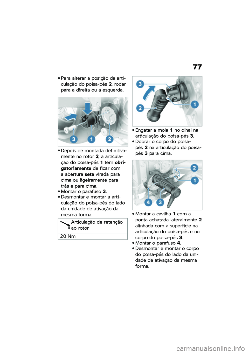 BMW MOTORRAD R NINE T 2020  Manual do condutor (in Portuguese) �>�>
�/��� ������� � �
�
���$�)�
 �� ������\b�\f���$�)�
 ��
 �
�
�����
�.��9�" ��
����
��� � ������� �
�\f � ���#�\f�����
�;��
�
�� �� �	�
���