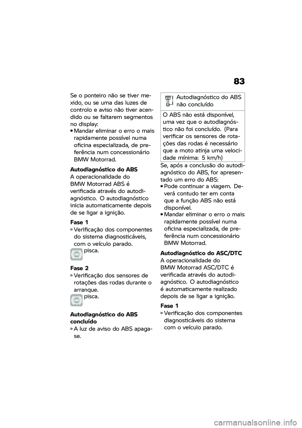 BMW MOTORRAD R NINE T SCRAMBLER 2021  Manual do condutor (in Portuguese) �F�M
�0� �
 �
�
������
 ��)�
 �� ����� �	���-���
�" �
�\f �� �\f�	� ��� ��\f�!�� ���\b�
����
��
 � �����
 ��)�
 ����� ��\b�������
 �
�\f �� ����