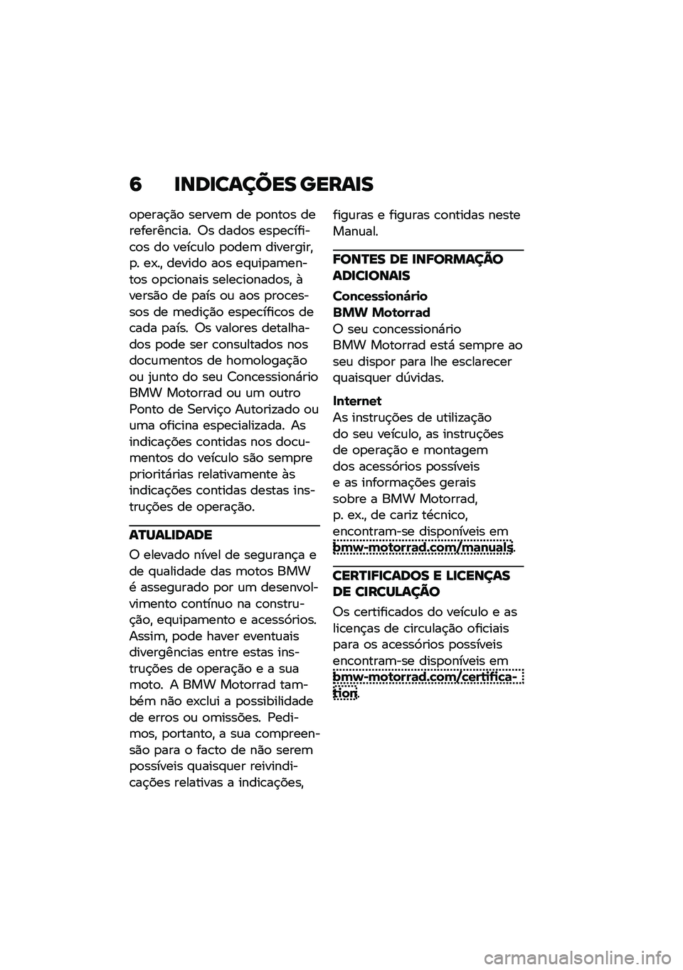 BMW MOTORRAD R NINE T URVAN G/S 2021  Manual do condutor (in Portuguese) �9 �
���
������ �����
�
�
�
����$�)�
 ������	 �� �
�
���
� ����������\b��� �6� ����
� ���
��\b�����\b�
� ��
 ����\b�\f��
 �
�
���	 ������