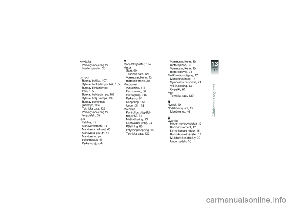 BMW MOTORRAD K 1300 R 2013  Instruktionsbok (in Swedish) �8��	�\f���������
��
����
����
���
� �����\f�
���
��%�
����\b��" �7�
�<�#���%������
 ��\f �!���	�$�\b��" �(��3
����
 ��\f �!�	��
��
��	���%�� �!�