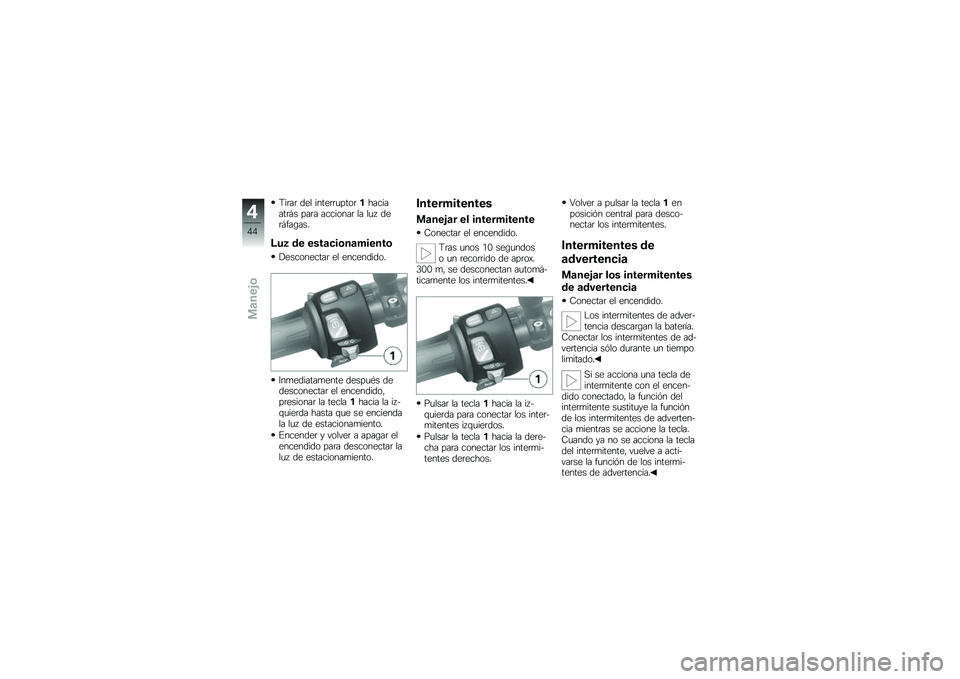 BMW MOTORRAD K 1300 S 2013  Manual de instrucciones (in Spanish) �:��	��	 ��� �����	�	�
����	���������	� � ���	� ��������	 �� ��
� ���	� ���\b���
�?��5 �\b� ����
���	��
�+�����	
�����������	 �� ���