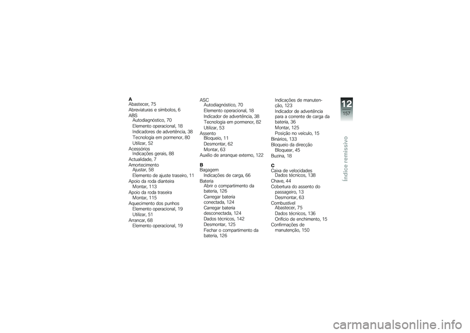 BMW MOTORRAD K 1300 S 2011  Manual do condutor (in Portuguese) 
�8�8�-��*��
��
��/ �Q�I
�8�-��
�&�������* �
 �*�!��-�\b��\b�*�/ �L
�8�=��8���\b�	����$��*����\b�/ �Q�
�)��
��
�$��\b �\b� �
�����\b�$���/ ��D
�F�$�	����	�\b��
�*