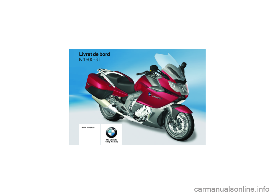 BMW MOTORRAD K 1600 GT 2011  Livret de bord (in French) 
��� �������\b�	
�
��\f��
� �	�
 ����	
� ���� ��
���
 ������\b��
���	��� ��\b�����
 