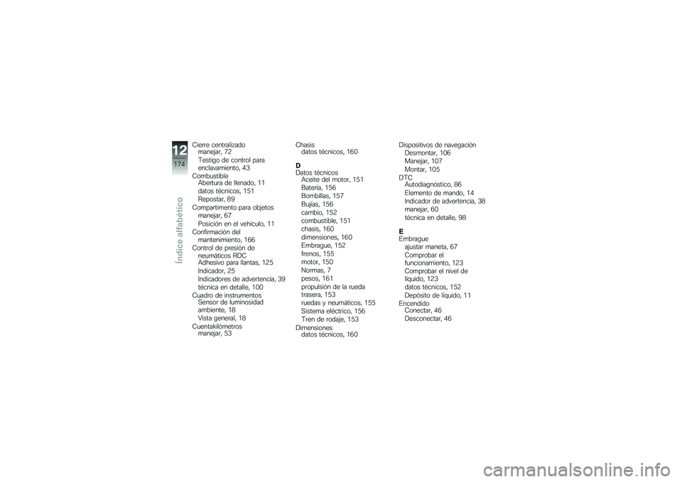 BMW MOTORRAD K 1600 GT 2011  Manual de instrucciones (in Spanish) 
�<����� �������\f��3��
�	�����;���, �I�7
������.�	 �
� ��	����	�\f ��������\f��"�������	�, �C�F
�<�	��0�����0�\f��:�0������ �
� �\f�\f����
�