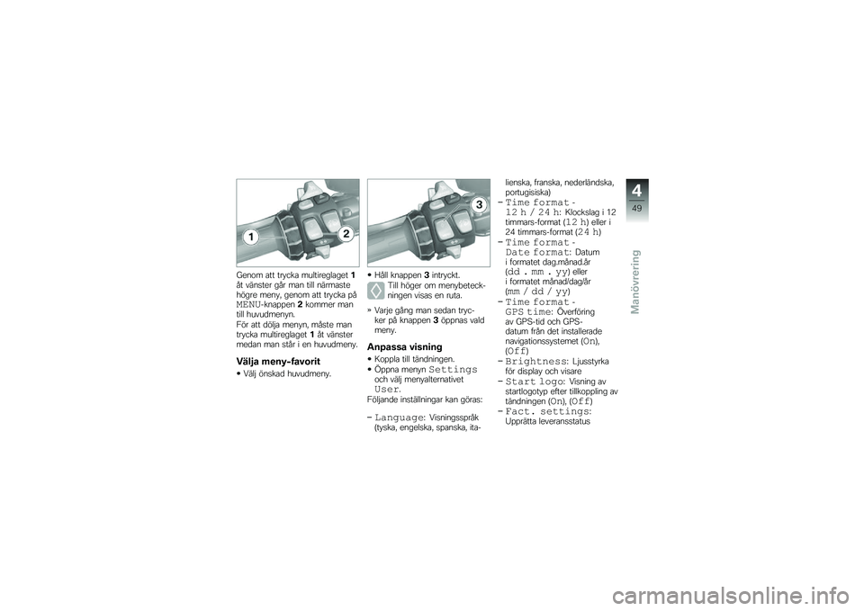 BMW MOTORRAD K 1600 GT 2011  Instruktionsbok (in Swedish) 
����	� ��� ���*��� ���\f������\f������(� ������� ��(� ��� ���\f�\f ���������+�"��� ����*�1 ����	� ��� ���*��� ��(�����%�����