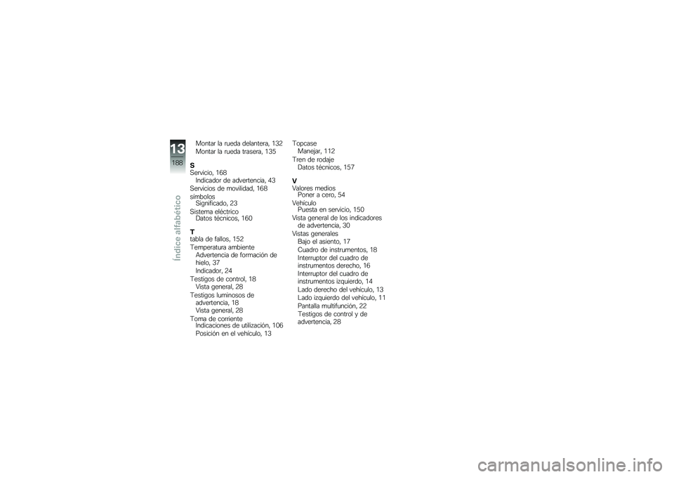 BMW MOTORRAD K 1600 GT 2012  Manual de instrucciones (in Spanish) ������	 �� �	�
��� ��������	�� �/�1�8
������	 �� �	�
��� ��	����	�� �/�1�3
�-�,��	������ �/�5�2�7��������	 �� �����	������� �0�1
�,��	��