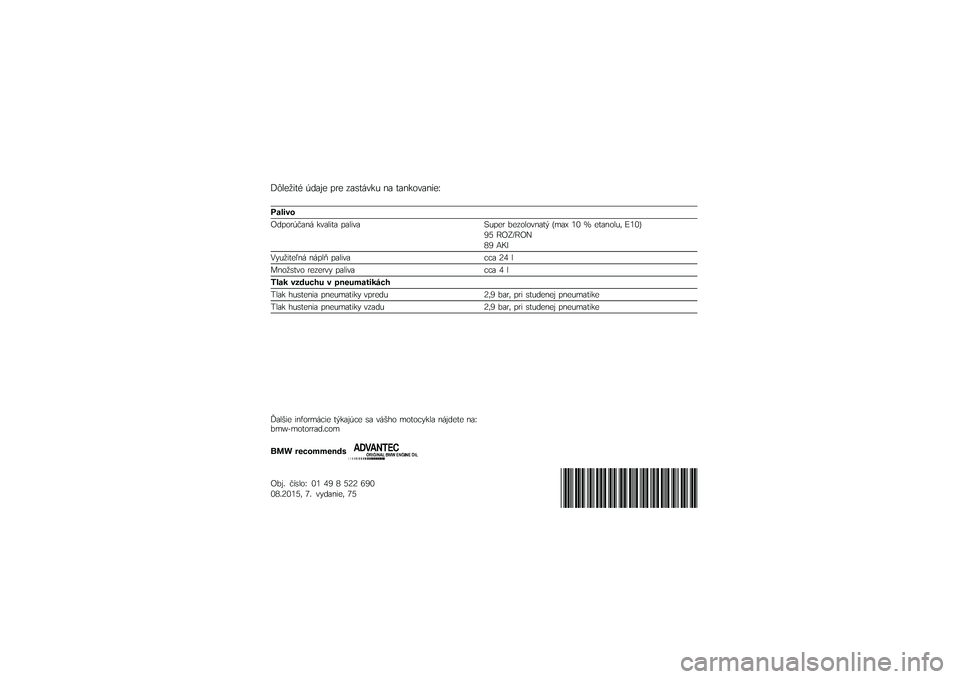 BMW MOTORRAD K 1600 GT 2014  Návod na používanie (in Slovak) �A�.���/�
�	� �-��
�%� ��� ��
��	���\f�& �\b�
 �	�
�\b�\f���
�\b�
��B
�&�\b�$�
��
�5�����-��
�\b� �\f��
��
�	�
 ��
��
��
 �C�&��� ��������\b�
�	�  ���
�2 �9�8 �