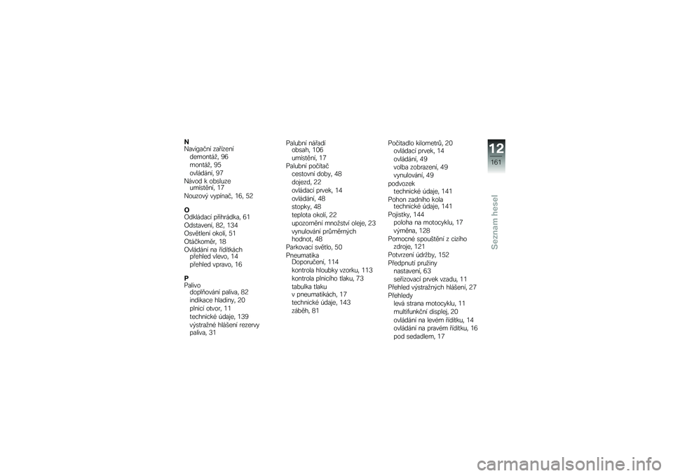 BMW MOTORRAD K 1600 GT 2010  Návod k obsluze (in Czech) 
�
�����M���� ���#������
��,�	���%�6�. �@�
�,�	���%�6�. �@�A
�	��\f�%�
�%���. �@�E
��%��	�
 � �	���\f�)���)�,����2���. ��E
��	�)��	��- �� �"�����. ���. �