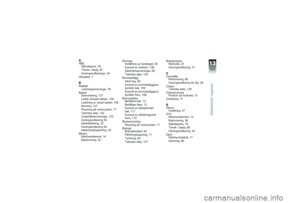 BMW MOTORRAD K 1600 GTL 2013  Instruktionsbok (in Swedish) ��5��8�8�$��	�\f�����
���" �3�+
�4�
��
�� � ��
���	�$�" �+�3
����
��
����
����
���
����" �6�)
�5���\b��	���
��" �3
�������
�#����
��
����
�\f���
��