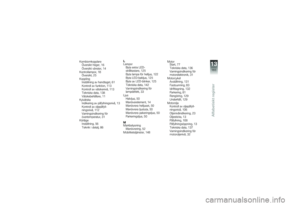 BMW MOTORRAD K 1600 GTL 2013  Instruktionsbok (in Swedish) �7���!������%�%�	���
�.�\f�
����� ����
��" �(�-
�.�\f�
����� �\f��
���
��" �(�)
�7��
����	�	���%���" �(�+�.�\f�
������" �,�*
�7��%�%�	��
��D�
����	�	�
��