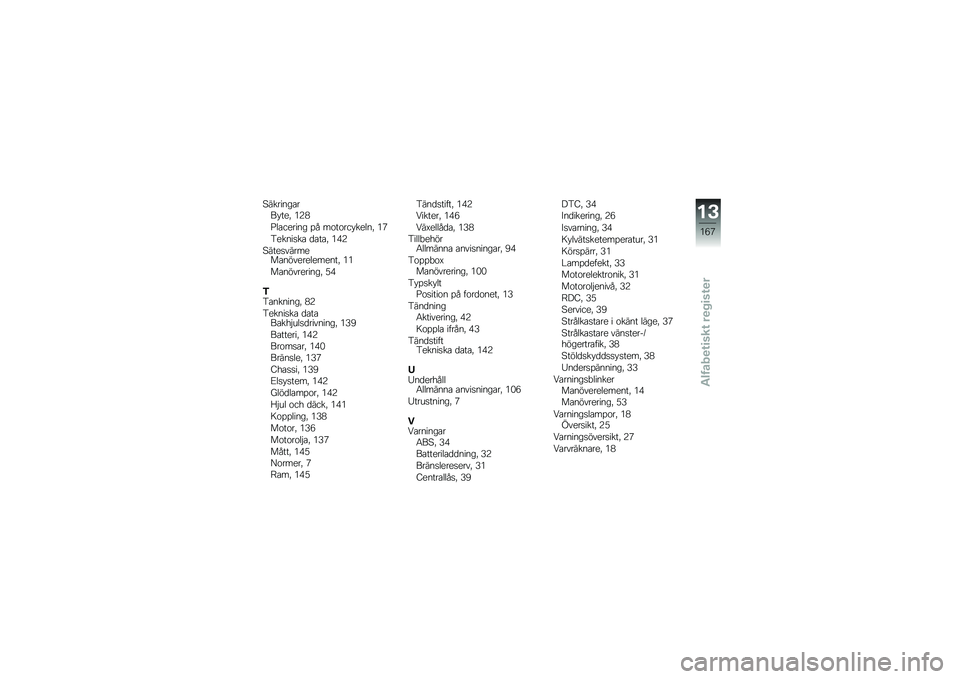 BMW MOTORRAD K 1600 GTL 2013  Instruktionsbok (in Swedish) �8�����
�������
�" �(�,�+
�E�	���
���
� �%� ���������
�	�
�" �(�3
�4�
��
���� �����" �(�)�,
�8���
��\f����
���
��\f�
��
�	�
��
�
��" �(�(
���
��\f��
�