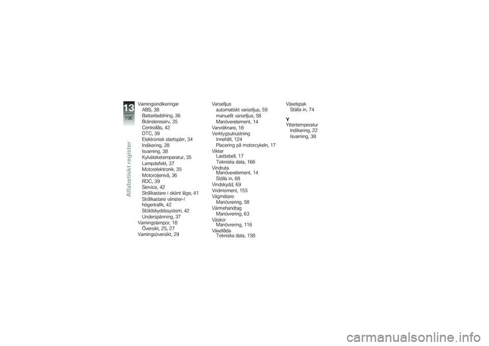BMW MOTORRAD K 1600 GTL 2014  Instruktionsbok (in Swedish) �5�\b������
���
��������\b��4��8�! �6�*
��\b�������\b�
�
�����! �6�0
�����
�����
����! �6�)
�>�����\b����
�! �(�+
��3�>�! �6�?
�C������\f���
� �
�