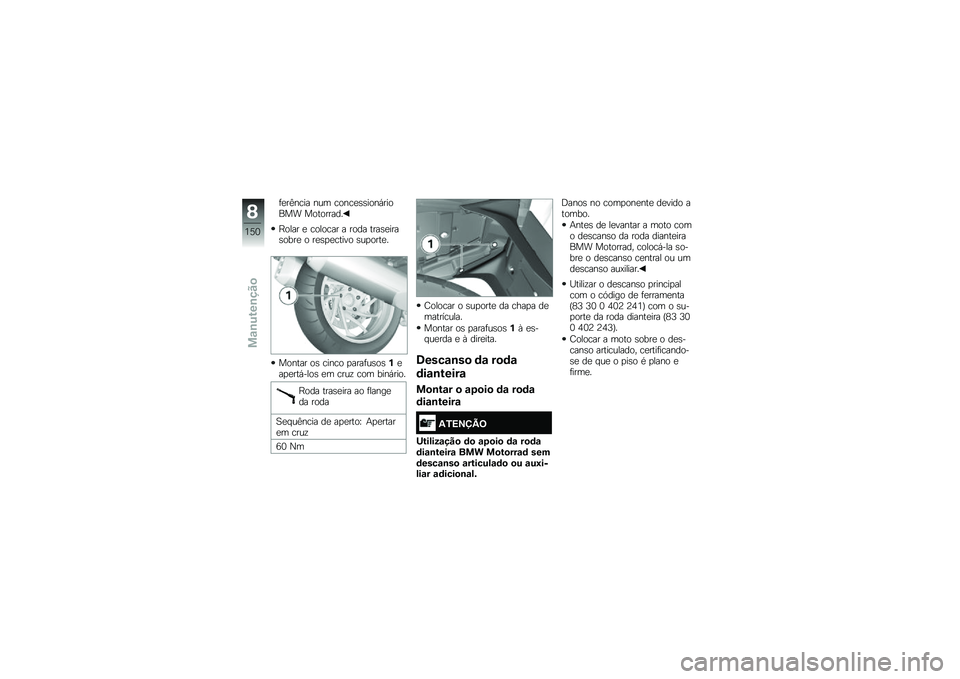 BMW MOTORRAD K 1600 GTL 2014  Manual do condutor (in Portuguese) �	�
��C���� ��� �����
�\b�\b����,������ ���������
�G���� �
 ������� � ���� ����\b�
����\b����
 � ��
�\b�
�
����� �\b��
����
�
����