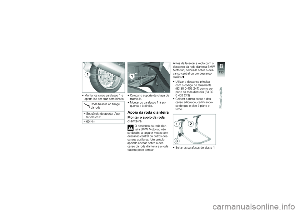 BMW MOTORRAD K 1600 GTL 2010  Manual do condutor (in Portuguese) 
�	�
�&��� �
�- ���&��
 �"����+��-�
�-�*�\f��"�\f����/�
�
�- �\f� ����B ��
� �0��&����
�:
�=�
�� ����-�\f��� ��
 �+�
��&��\f�� ��
��
�(�\f���5�&��� ��\f �