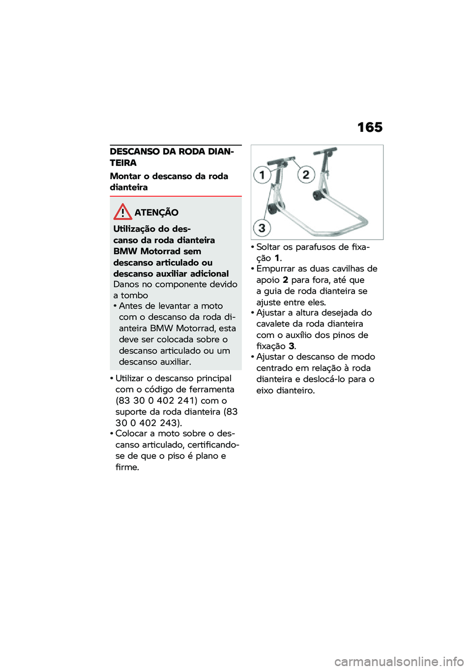 BMW MOTORRAD K 1600 B 2020  Manual do condutor (in Portuguese) ��:�7
�	����\f�\b��
 �	�\f ��
�	�\f �	��\f�\b��R����\f
�&���\b�	� � ����"�	��� ��	 ����	��
�	��\b��
��	
�������
��\b�
�-�
�9�	�
�� �� ����*�"�	��� ��	 �