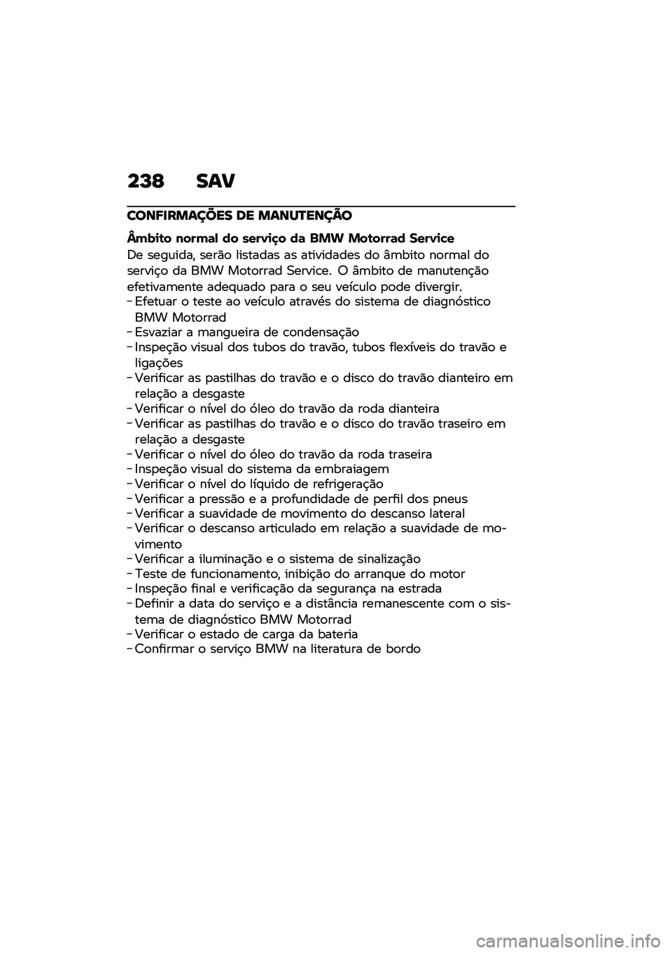 BMW MOTORRAD K 1600 B 2020  Manual do condutor (in Portuguese) ��N�F ��\f�
��
�\b�<����\f���� �	� ��\f�\b�Q�R��\b��B�

�c�(��
�\b� ����(�	�- �� ����1�
�
� ��	 �%�&� �&��\b����	� ����1�
�"�
�;� ����\f����" ����)�
 ��