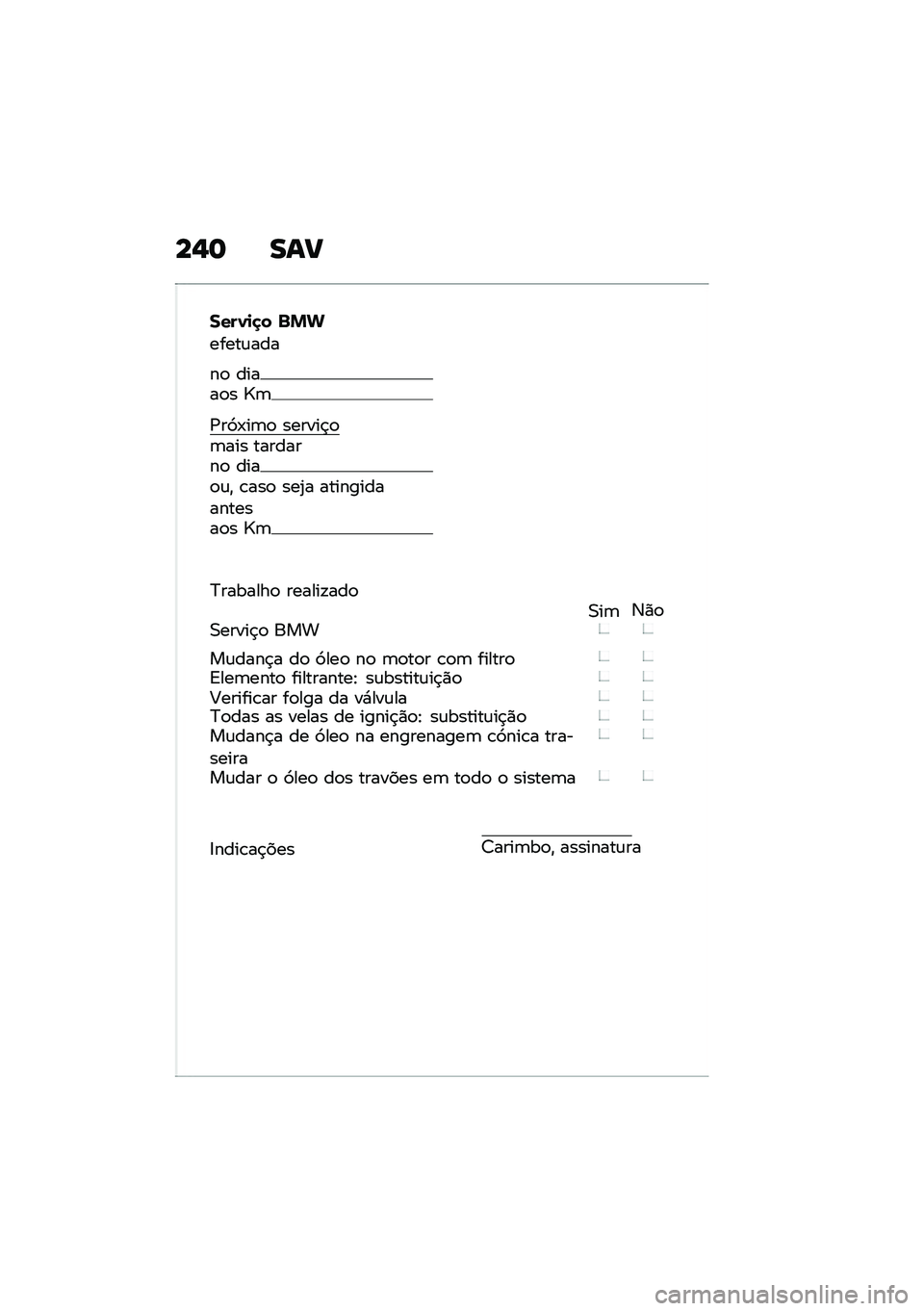 BMW MOTORRAD K 1600 B 2020  Manual do condutor (in Portuguese) ��-� ��\f�
����1�
�
� �%�&�
�����\f���
��
 �����
� �c�	
�/��9�-��	�
 ������$�
�	��� ��������
 ����
�\f�" �\b���
 ���2� ���������������
� �