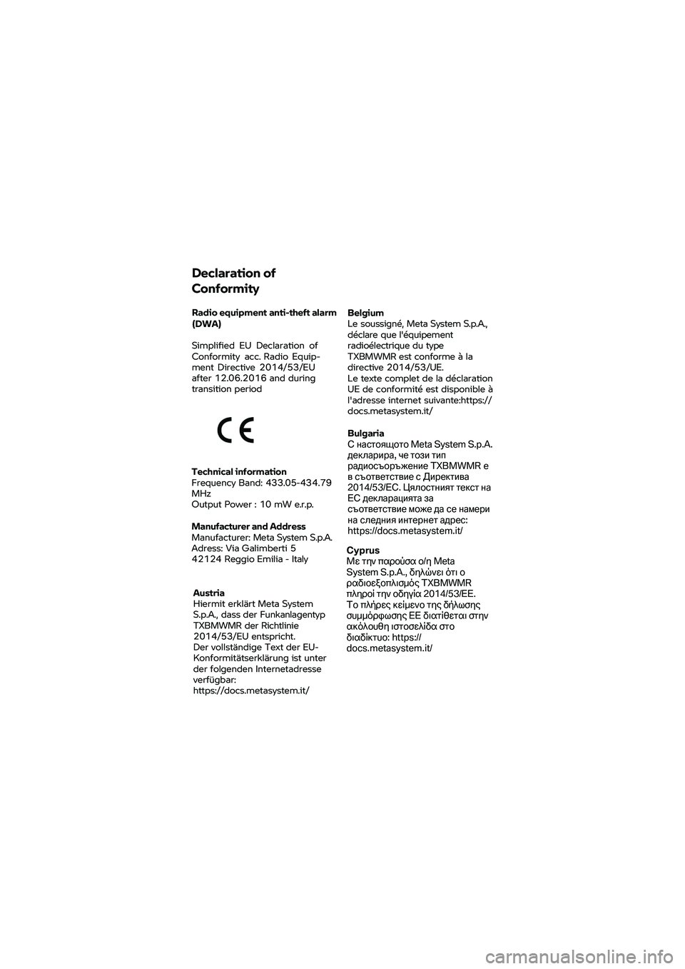 BMW MOTORRAD K 1600 B 2020  Manual do condutor (in Portuguese) Declaration 
of 
Conformity 
Radio  equipment anti-th eft alarm 
(DWA) 
Simplified  EU Declaration  of 
Conformity  acc. 
Radio Equip-
ment  Directive  2014/53/EU 
after 12.06.2016 and during 
transit
