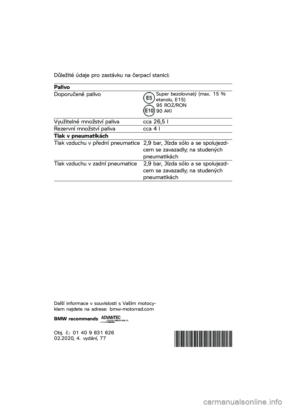 BMW MOTORRAD K 1600 B 2020  Návod k obsluze (in Czech) �F�1���6�
�	�0 �8��
�"� ��� ��
��	� ��\f�$ �\b�
 �����
�� ��	�
�\b�
��
�G
������
�F�����$���\b�0 ��
��
���H�$��� ��������\b�
�	�, �(�)�
�3�. �I�K �M��	�
�\